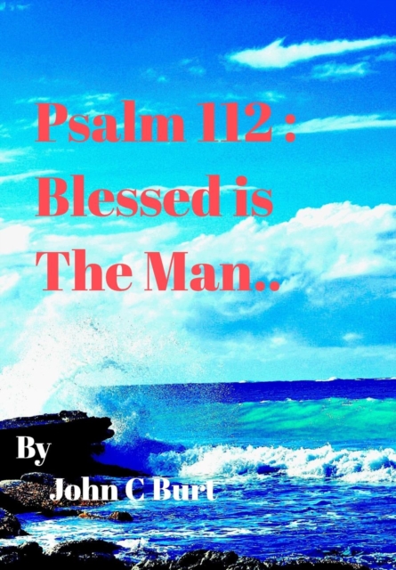 Psalm 112 : Blessed is the Man ..., Hardback Book