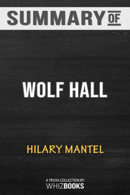 Summary of Wolf Hall : Trivia/Quiz for Fans, Paperback / softback Book