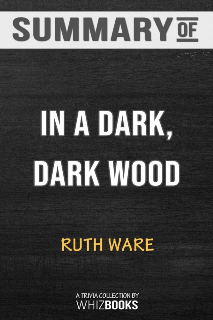 Summary of In a Dark, Dark Wood : Trivia/Quiz for Fans, Paperback / softback Book