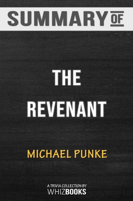 Summary of The Revenant : A Novel of Revenge: Trivia/Quiz for Fans &#8203;, Paperback / softback Book
