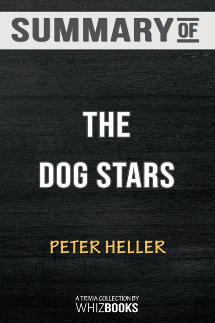 Summary of The Dog Stars (Vintage Contemporaries) : Trivia/Quiz for Fans, Paperback / softback Book