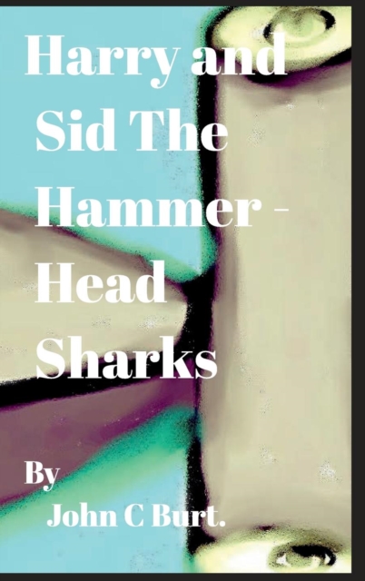 Harry and Sid The Hammerhead Sharks., Hardback Book