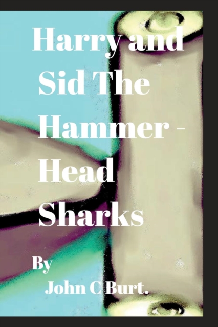 Harry and Sid The Hammerhead Sharks., Paperback / softback Book