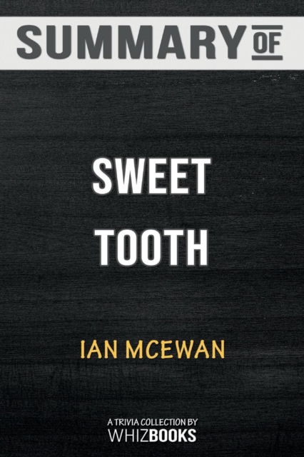 Summary of Sweet Tooth : A Novel: Trivia/Quiz for Fans, Paperback / softback Book