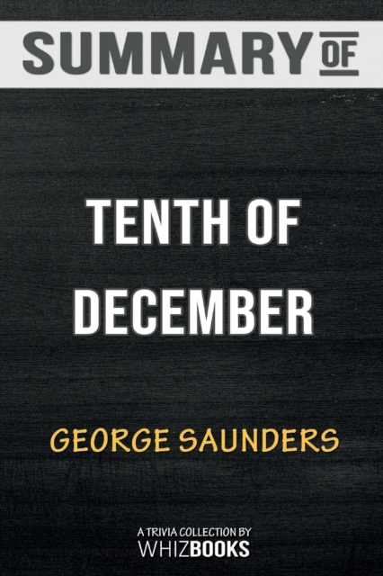 Summary of Tenth of December : Stories: Trivia/Quiz for Fans, Paperback / softback Book