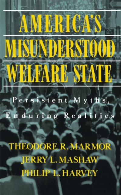 America's Misunderstood Welfare State : Persistent Myths, Enduring Realities, Paperback / softback Book