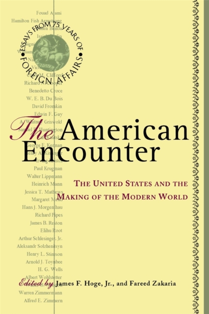 The American Encounter : The United States And The Making Of The Modern World: Essays From 75 Years Of Foreign Affairs, Paperback / softback Book