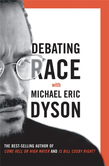 Debating Race : with Michael Eric Dyson, Hardback Book