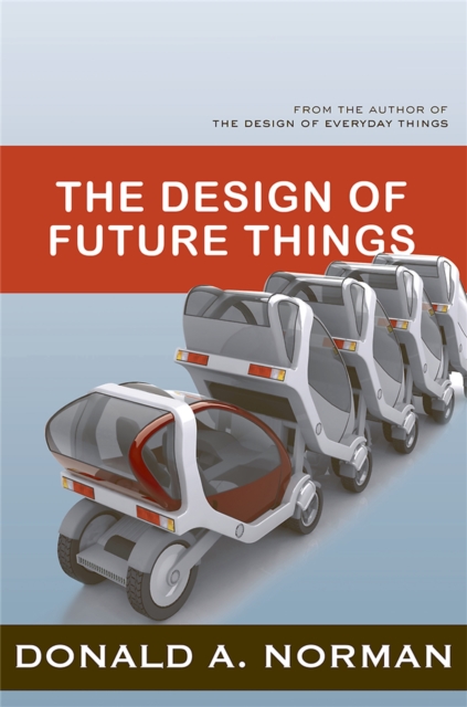 The Design of Future Things, Paperback / softback Book
