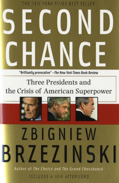 Second Chance : Three Presidents and the Crisis of American Superpower, Paperback / softback Book