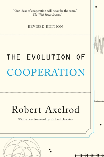 The Evolution of Cooperation : Revised Edition, Paperback Book