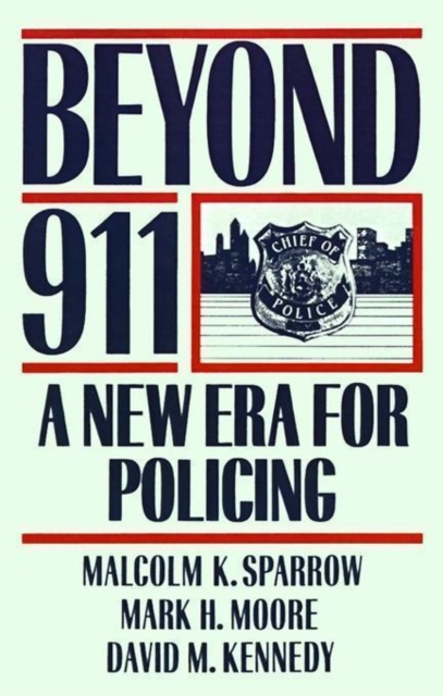 Beyond 911 : A New Era For Policing, Paperback / softback Book