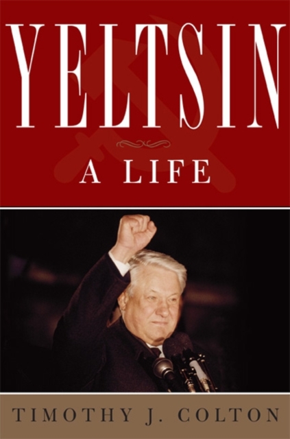 Yeltsin : A Life, Hardback Book