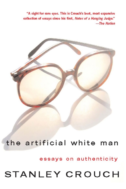 The Artificial White Man : Essays on Authenticity, Paperback / softback Book