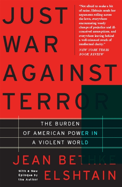 Just War Against Terror : The Burden Of American Power In A Violent World, Paperback / softback Book