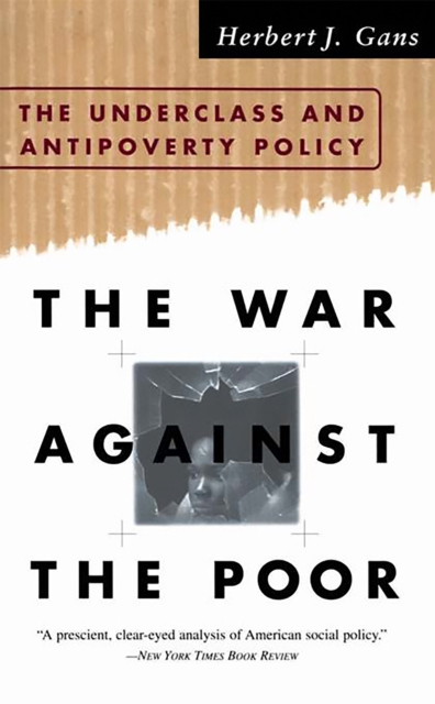 The War Against The Poor : The Underclass And Antipoverty Policy, Paperback / softback Book