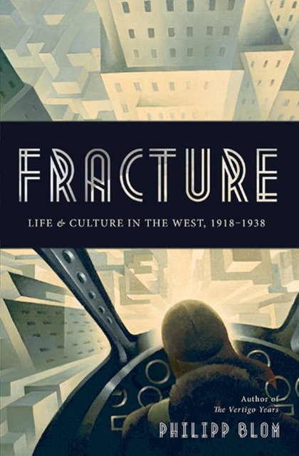 Fracture : Life and Culture in the West, 1918-1938, Hardback Book