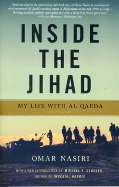 Inside the Jihad : My Life with Al Qaeda, Paperback / softback Book