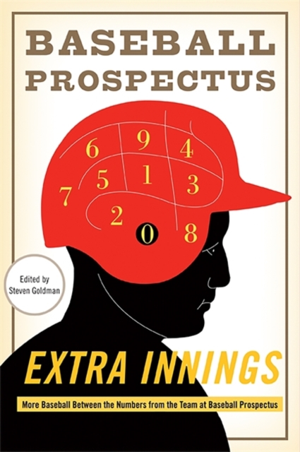 Extra Innings : More Baseball Between the Numbers from the Team at Baseball Prospectus, Hardback Book