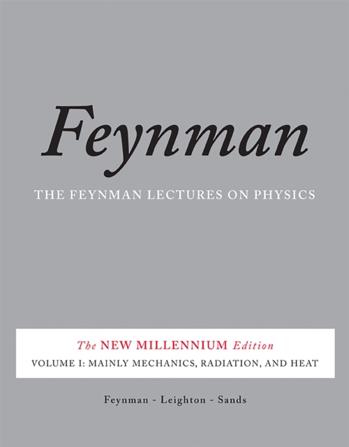 The Feynman Lectures on Physics, Vol. I : The New Millennium Edition: Mainly Mechanics, Radiation, and Heat, Paperback / softback Book