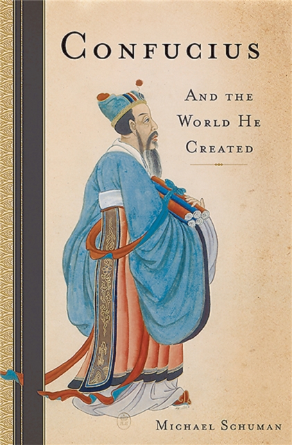 Confucius : And the World He Created, Hardback Book
