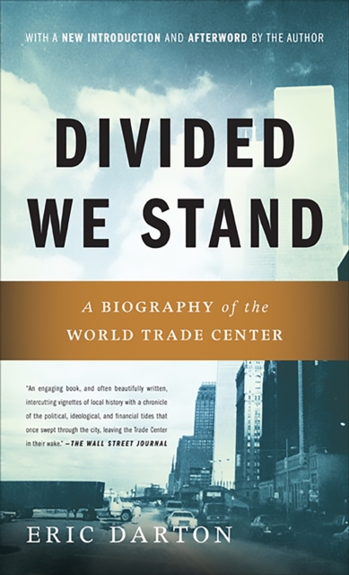 Divided We Stand : A Biography of the World Trade Center, Paperback / softback Book