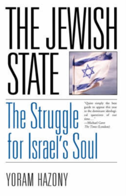 The Jewish State : The Struggle for Israel's Soul, Paperback / softback Book