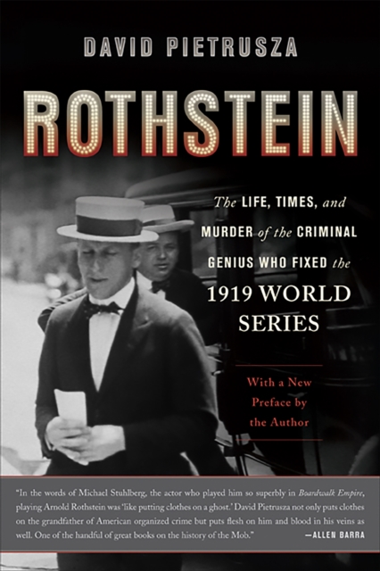 Rothstein : The Life, Times, and Murder of the Criminal Genius Who Fixed the 1919 World Series, Paperback / softback Book