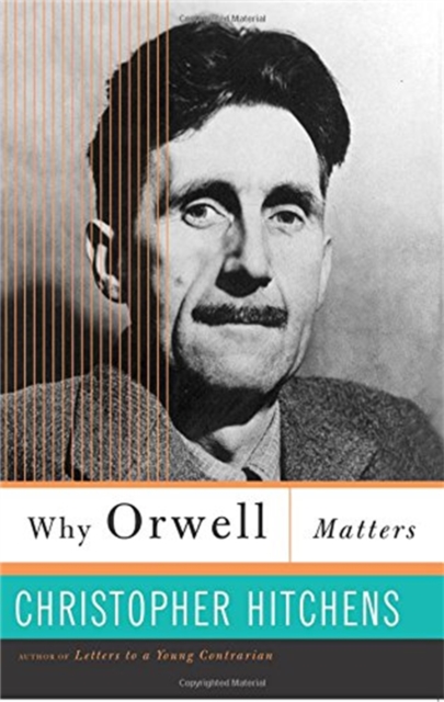 Why Orwell Matters, Paperback / softback Book