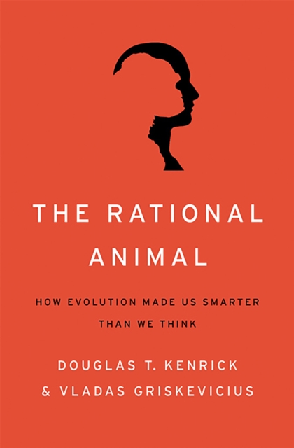 The Rational Animal : How Evolution Made Us Smarter Than We Think, Hardback Book
