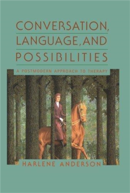 Conversation, Language, And Possibilities : A Postmodern Approach To Therapy, Hardback Book