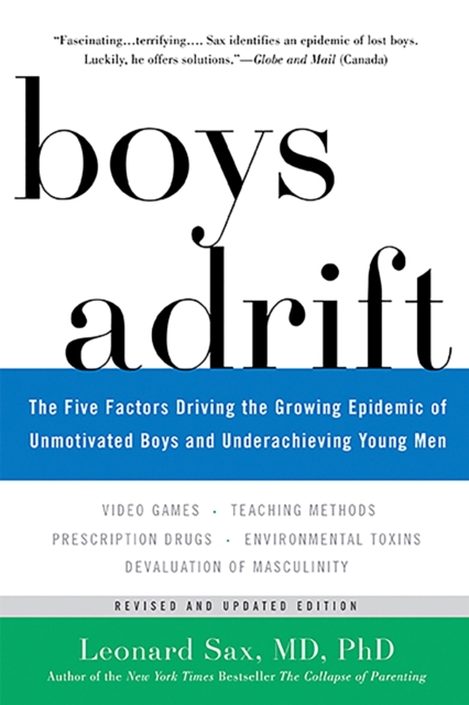 Boys Adrift : The Five Factors Driving the Growing Epidemic of Unmotivated Boys and Underachieving Young Men, Paperback / softback Book