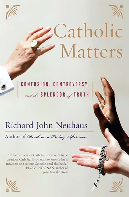 Catholic Matters : Confusion, Controversy, and the Splendor of Truth, Paperback / softback Book