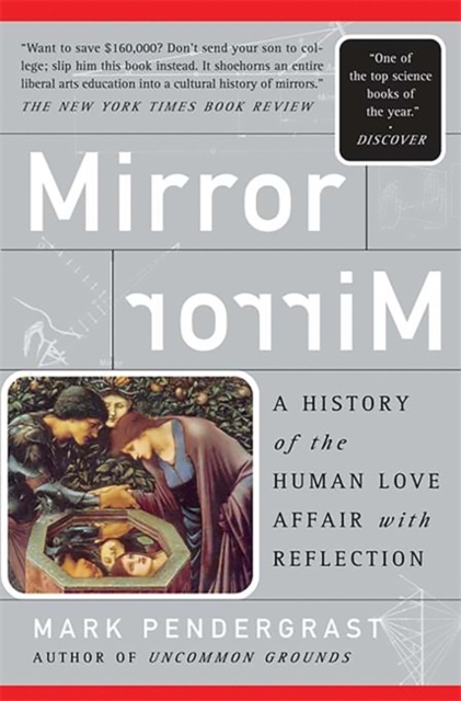 Mirror, Mirror : A History Of The Human Love Affair With Reflection, Paperback / softback Book