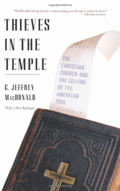 Thieves in the Temple : The Christian Church and the Selling of the American Soul, Paperback / softback Book