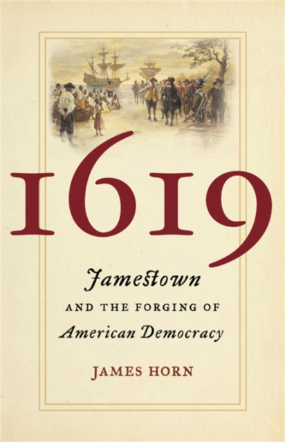 1619 : Jamestown and the Forging of American Democracy, Hardback Book