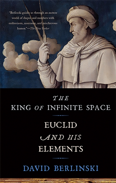 The King of Infinite Space : Euclid and His Elements, Paperback / softback Book
