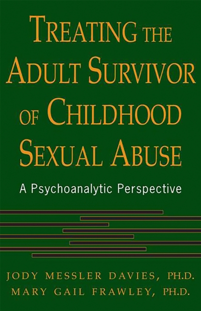 Treating The Adult Survivor Of Childhood Sexual Abuse : A Psychoanalytic Perspective, Hardback Book
