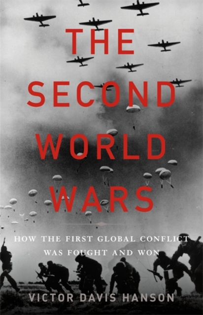 The Second World Wars : How the First Global Conflict Was Fought and Won, Hardback Book