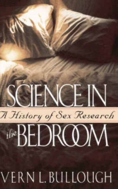 Science In The Bedroom : A History Of Sex Research, Paperback / softback Book