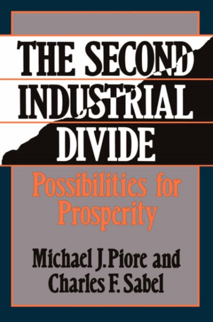 The Second Industrial Divide : Possibilities For Prosperity, Paperback / softback Book