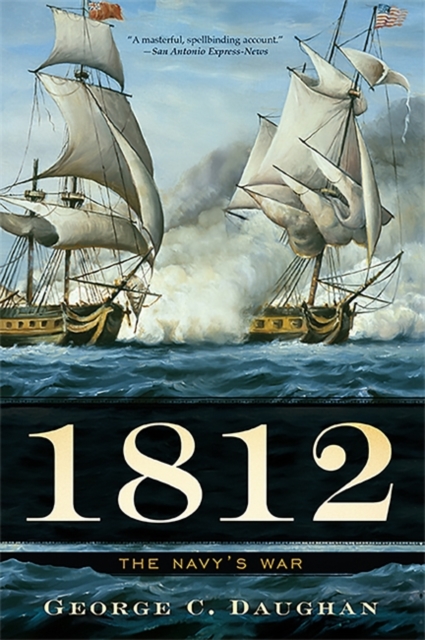 1812 : The Navy's War, Paperback / softback Book