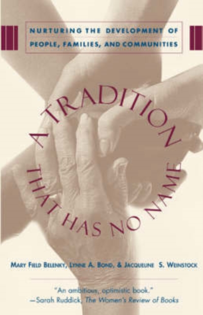 A Tradition That Has No Name : Nurturing the Development of People, Families, and Communities, Paperback / softback Book