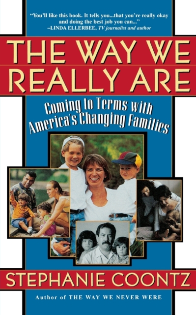 The Way We Really Are : Coming To Terms With America's Changing Families, Paperback / softback Book