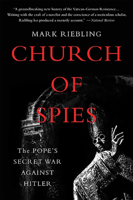 Church of Spies : The Pope's Secret War Against Hitler, Paperback / softback Book