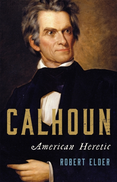 Calhoun : American Heretic, Hardback Book