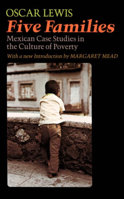 Five Families : Mexican Case Studies In The Culture Of Poverty, Paperback / softback Book