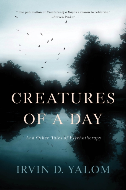 Creatures of a Day : And Other Tales of Psychotherapy, Paperback / softback Book