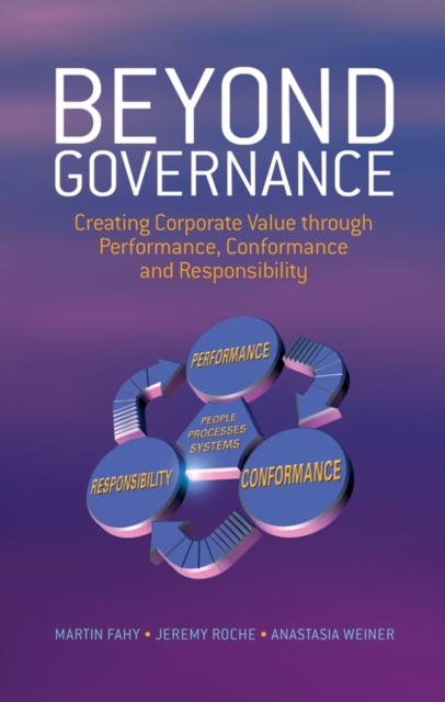 Beyond Governance : Creating Corporate Value through Performance, Conformance and Responsibility, Hardback Book