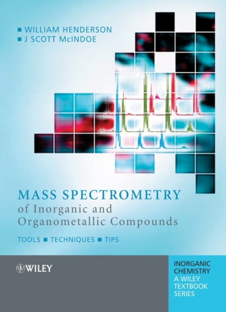 Mass Spectrometry of Inorganic and Organometallic Compounds : Tools - Techniques - Tips, PDF eBook